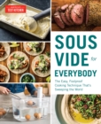 Sous Vide for Everybody : The Easy, Foolproof Cooking Technique That's Sweeping the World - Book