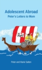 Adolescent Abroad : Peter's Letters to Mom - Book