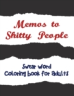 Memos to Shitty People : A Delightful & Vulgar Adult Coloring Book - Book