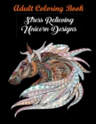 Adult Coloring Book : Stress Relieving Unicorn Designs: Unicorn Coloring Book (Stress Relieving Designs) - Book