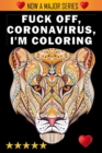 Fuck Off, Coronavirus, I'm Coloring - Book