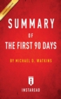 Summary of the First 90 Days : By Michael D. Watkins Includes Analysis - Book