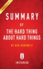 Summary of The Hard Thing About Hard Things : by Ben Horowitz - Includes Analysis - Book