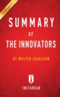 Summary of The Innovators : by Walter Isaacson Includes Analysis - Book