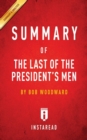 Summary of The Last of the President's Men : by Bob Woodward Includes Analysis - Book