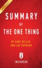 Summary of the One Thing : By Gary Keller and Jay Papasan - Includes Analysis - Book