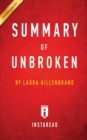 Summary of Unbroken : by Laura Hillenbrand Includes Analysis - Book