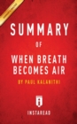 Summary of When Breath Becomes Air : by Paul Kalanithi - Includes Analysis - Book
