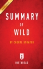 Summary of Wild : by Cheryl Strayed Includes Analysis - Book