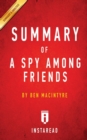 Summary of A Spy Among Friends : by Ben Macintyre Includes Analysis - Book