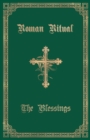 The Roman Ritual : Volume III: The Blessings - Book