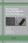 New Polymeric Composite Materials : Environmental, Biomedical, Actuator and Fuel Cell Applications - Book