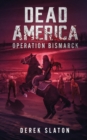 Dead America : Operation Bismarck - Book