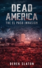 Dead America : The El Paso Invasion - Book