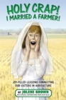 Holy Crap! I Married a Farmer! - Book