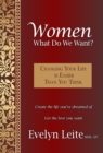 Women: What Do We Want? : Changing Your Life Is Easier Than You Think - eBook