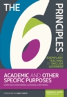 The 6 Principles for Exemplary Teaching of English Learners (R) : Academic and Other Specific Purposes - Book