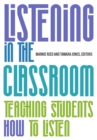 Listening in the Classroom : Teaching Students How to Listen - Book