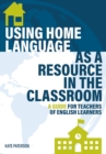 Using Home Language as a Resource in the Classroom - eBook