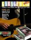 Garage Band Theory - GBTool 06 Beyond Major & Minor Chords : Music theory for non music majors, livingroom pickers and working musicians who want to think & speak coherently about the music they play - Book