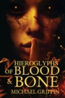 Hieroglyphs of Blood and Bone - Book