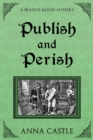 Publish and Perish : A Francis Bacon Mystery - Book