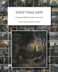 Jesus' Final Days : Victorious Bible Curriculum, Part 8 of 9 - Book