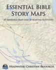 Essential Bible Story Maps : 39 Reference Maps and 30 Mapping Activities - Book