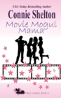 Movie Mogul Mama : Heist Ladies, Book 3 - Book