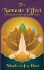 The Namaste Effect : Expressing Universal Love Through the Chakras - Book
