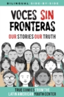 Voces Sin Fronteras : Our Stories, Our Truth - Book