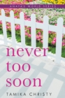 Never Too Soon - Book