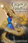 Crisanta Knight: Into the Gray : Into the Gray - Book