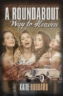 A Roundabout Way to Heaven - Book