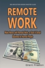 Remote Work : Make Money with Remote Work, or Start a Small Business for Normal People - Book