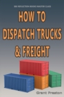 Master Class : How to Dispatch Trucks & Freight - Book