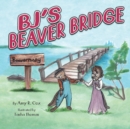 Bj's Beaver Bridge - Book