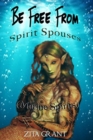 Be Free From Spirit Spouses (Marine Spirits) - Book