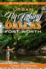 Urban Fly Fishing Dallas - Fort Worth - Book