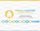 Engage Together(R) Church Toolkit : Mobilizing the Church to end human trafficking and the exploitation of the vulnerable - eBook