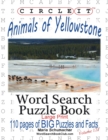 Circle It, Animals of Yellowstone, Large Print, Word Search, Puzzle Book - Book