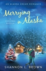 Merrying in Alaska : A Christmas Novella - Book