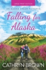 Falling for Alaska : Large Print - Book