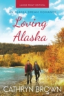 Loving Alaska : Large Print - Book