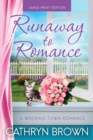 Runaway to Romance : Large Print - Book