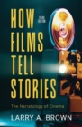 How Films Tell Stories : The Narratology of Cinema - Book