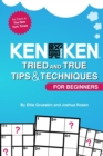 KenKen For Beginners : Tried and True Tips & Techniques for Beginners - Book