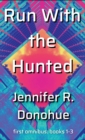 Run With the Hunted first omnibus Books 1-3 : First Omnibus: Books 1-3 - Book