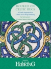 Hooked on Celtic Rugs : A Fresh Approach to Celtic Art in Rug Hooking - Book