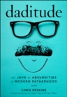Daditude : The Joys & Absurdities of Modern Fatherhood - Book
